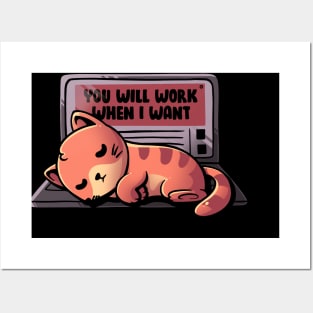 You will work when I want - Funny Lazy Cat Gift Posters and Art